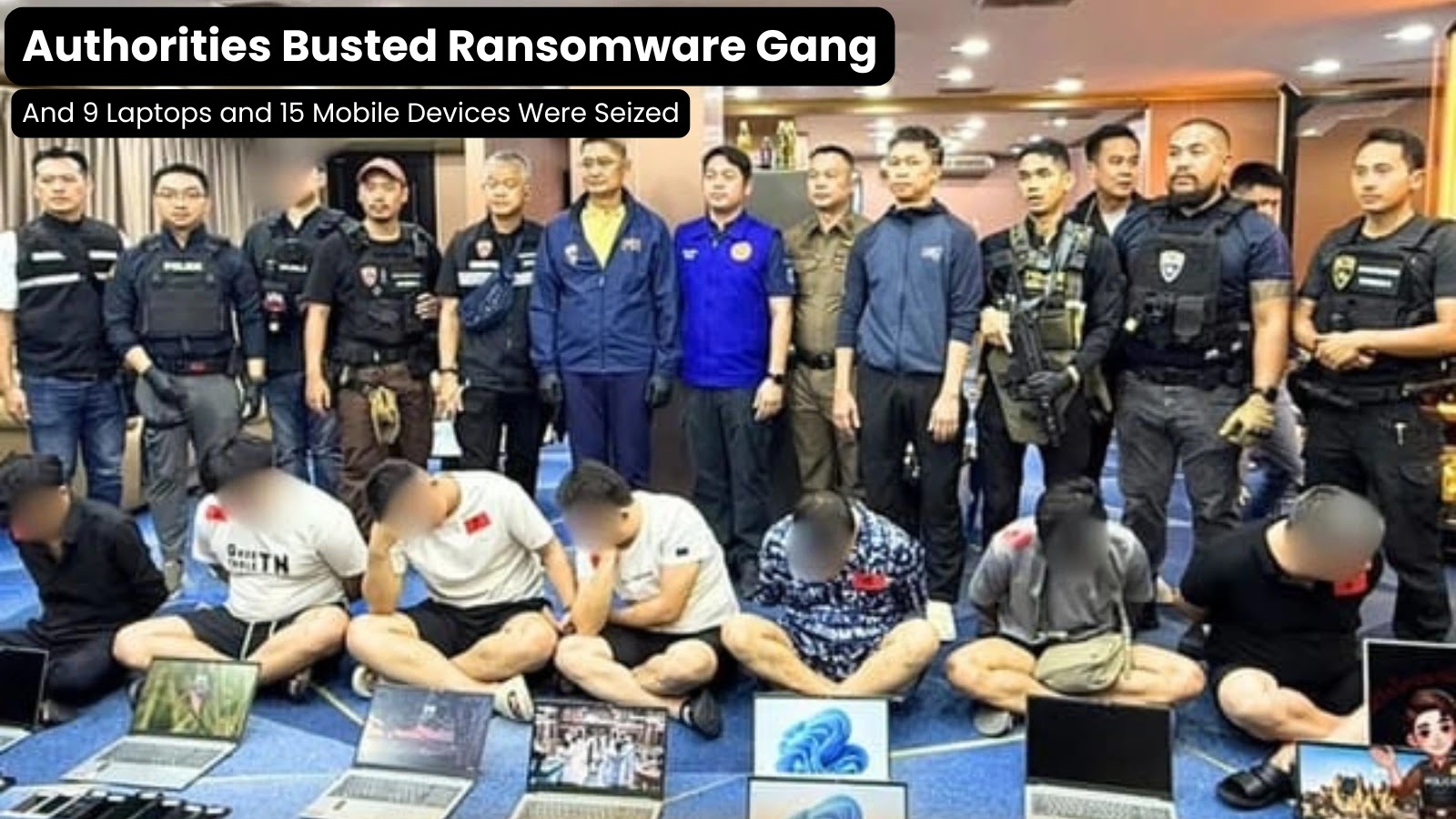 Authorities Busted Ransomware Gang Authorities Busted Ransomware Gang